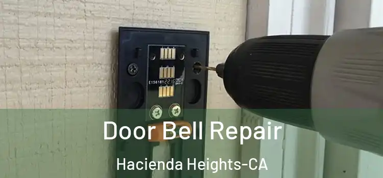  Door Bell Repair Hacienda Heights-CA
