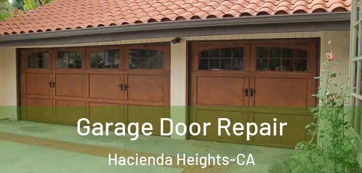  Garage Door Repair Hacienda Heights-CA